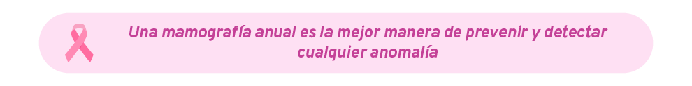 Una mamografía anual es la mejor manera de prevenir y detectar cualquier anomalía