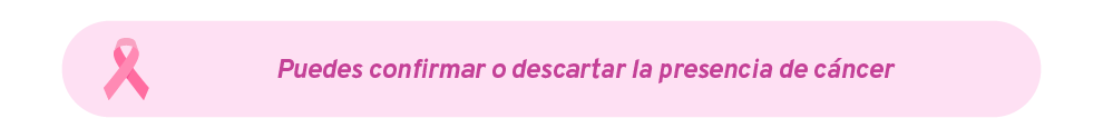 Puedes confirmar o descartar la presencia de cáncer